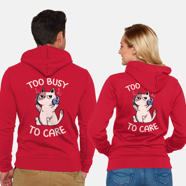 Too Busy To Care-Unisex-Zip-Up-Sweatshirt-tobefonseca