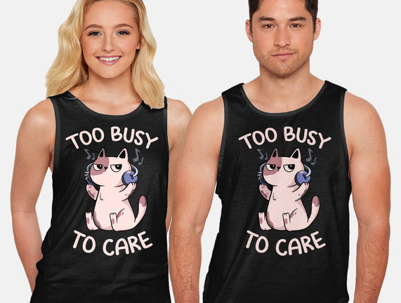 Too Busy To Care