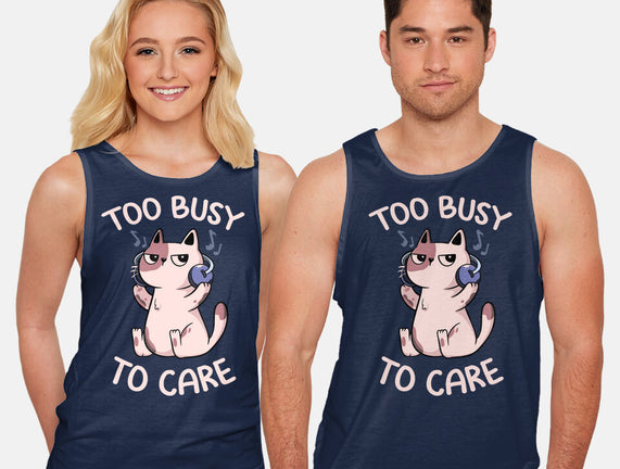 Too Busy To Care