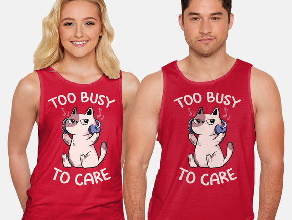 Too Busy To Care