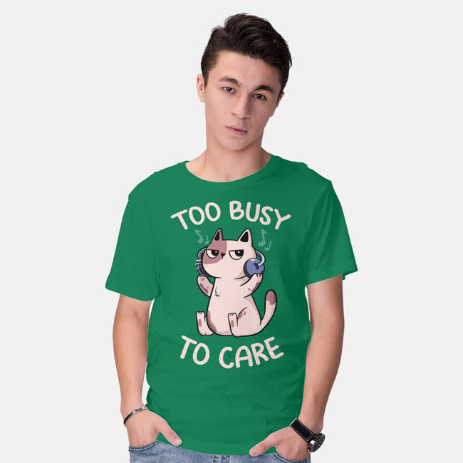 Too Busy To Care-Mens-Basic-Tee-tobefonseca