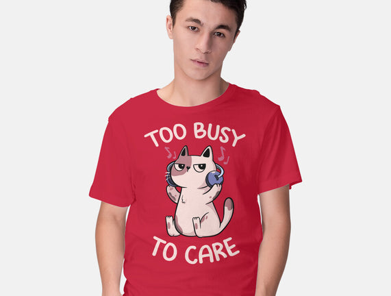 Too Busy To Care