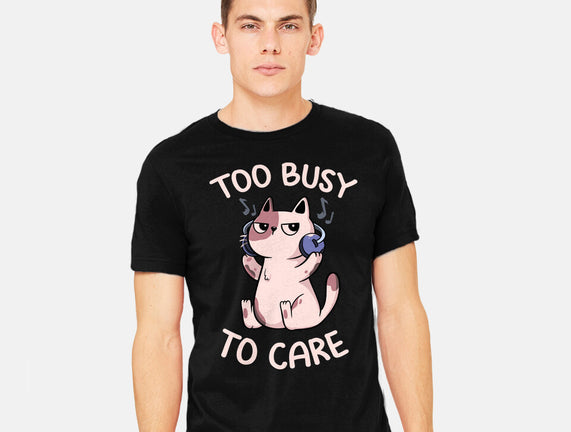 Too Busy To Care