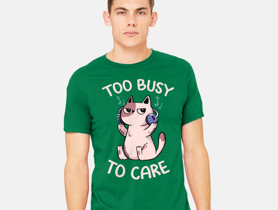 Too Busy To Care