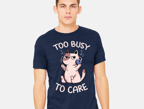 Too Busy To Care