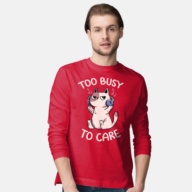 Too Busy To Care-Mens-Long Sleeved-Tee-tobefonseca