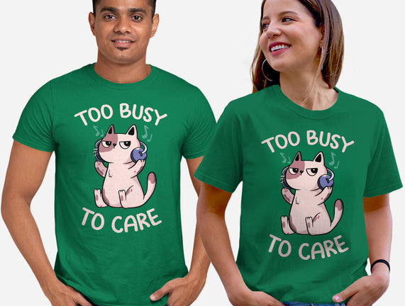 Too Busy To Care