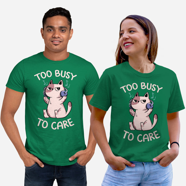 Too Busy To Care-Unisex-Basic-Tee-tobefonseca