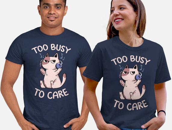 Too Busy To Care