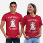 Too Busy To Care-Unisex-Basic-Tee-tobefonseca