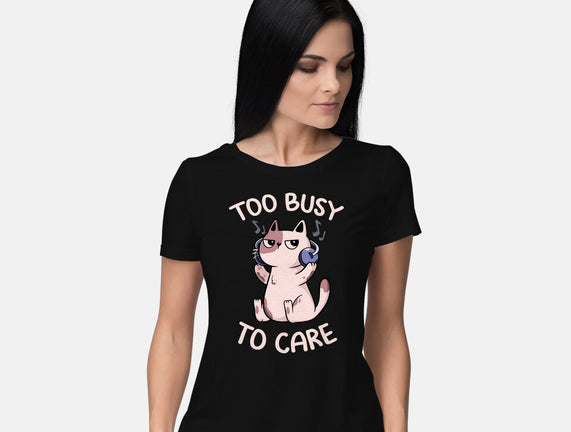 Too Busy To Care