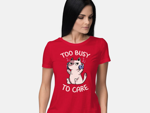 Too Busy To Care