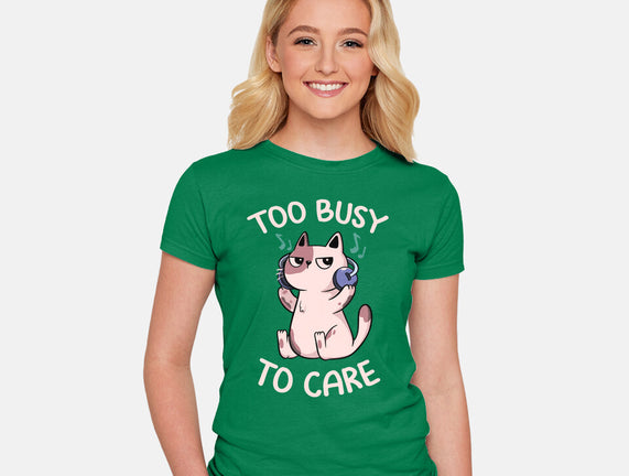 Too Busy To Care