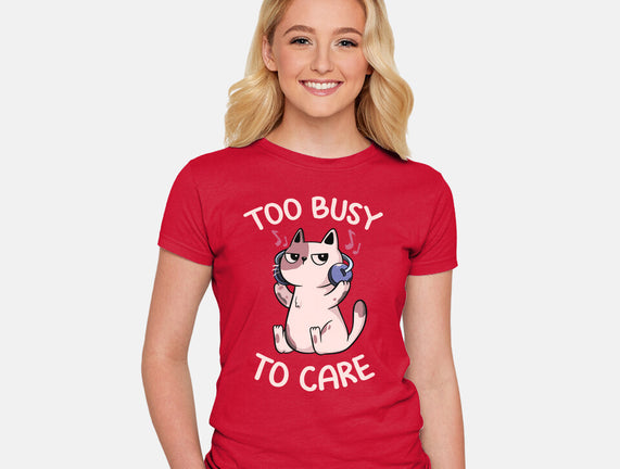 Too Busy To Care