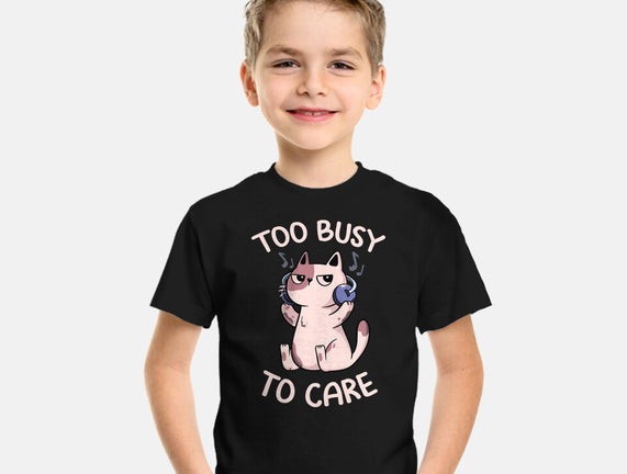 Too Busy To Care