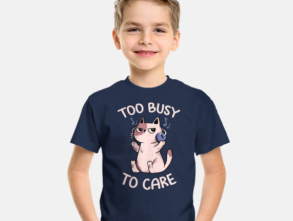 Too Busy To Care