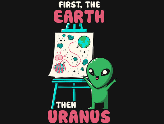 First The Earth Then Uranus