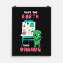 First The Earth Then Uranus-None-Matte-Poster-tobefonseca
