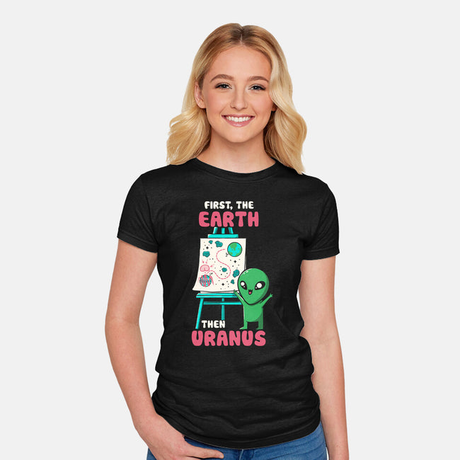 First The Earth Then Uranus-Womens-Fitted-Tee-tobefonseca