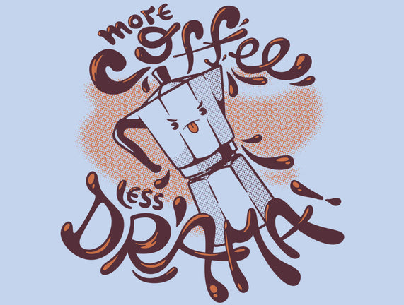 More Coffee Less Drama