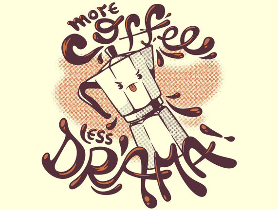 More Coffee Less Drama