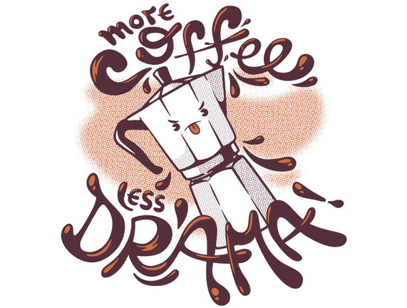 More Coffee Less Drama