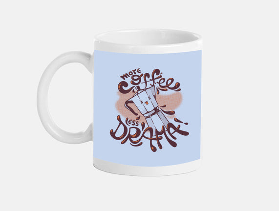 More Coffee Less Drama