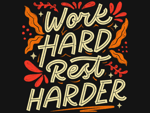 Work Hard Rest Harder