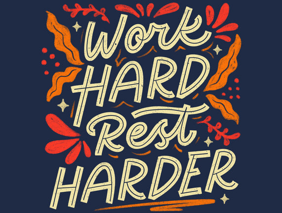 Work Hard Rest Harder