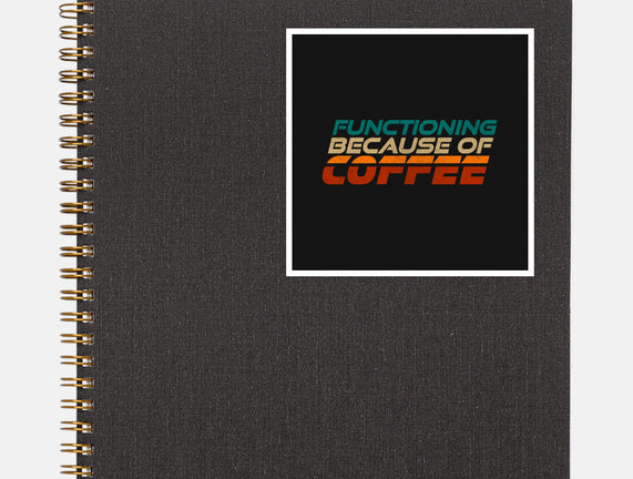 Functioning Because Of Coffee