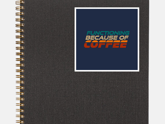 Functioning Because Of Coffee