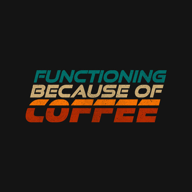 Functioning Because Of Coffee-None-Adjustable Tote-Bag-koalastudio