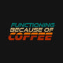 Functioning Because Of Coffee-None-Adjustable Tote-Bag-koalastudio