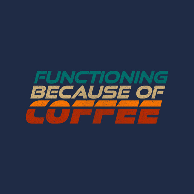 Functioning Because Of Coffee-None-Adjustable Tote-Bag-koalastudio