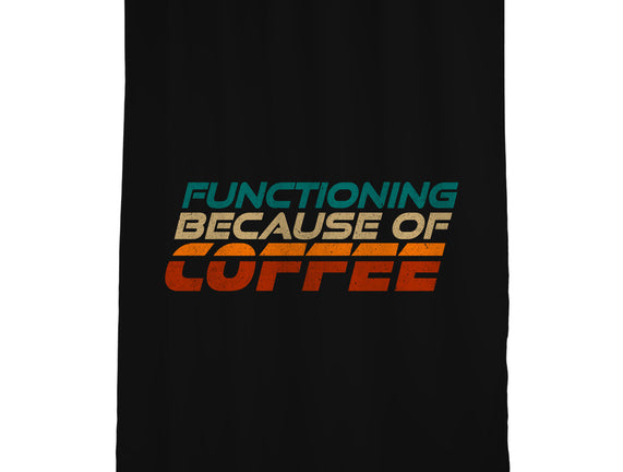 Functioning Because Of Coffee