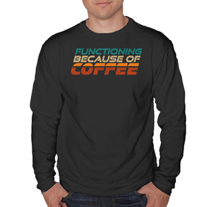 Functioning Because Of Coffee