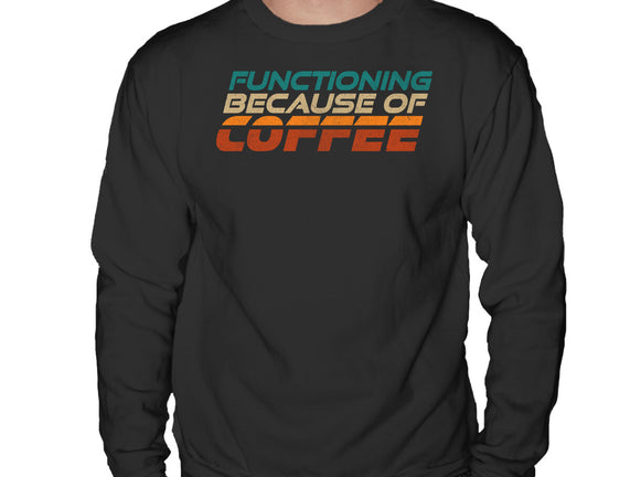 Functioning Because Of Coffee