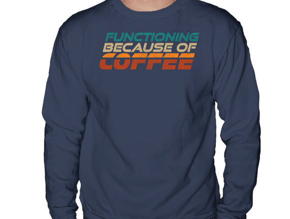 Functioning Because Of Coffee
