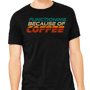 Functioning Because Of Coffee