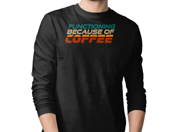 Functioning Because Of Coffee