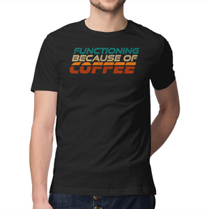 Functioning Because Of Coffee