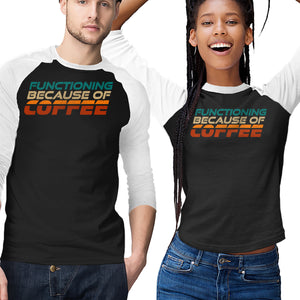 Functioning Because Of Coffee