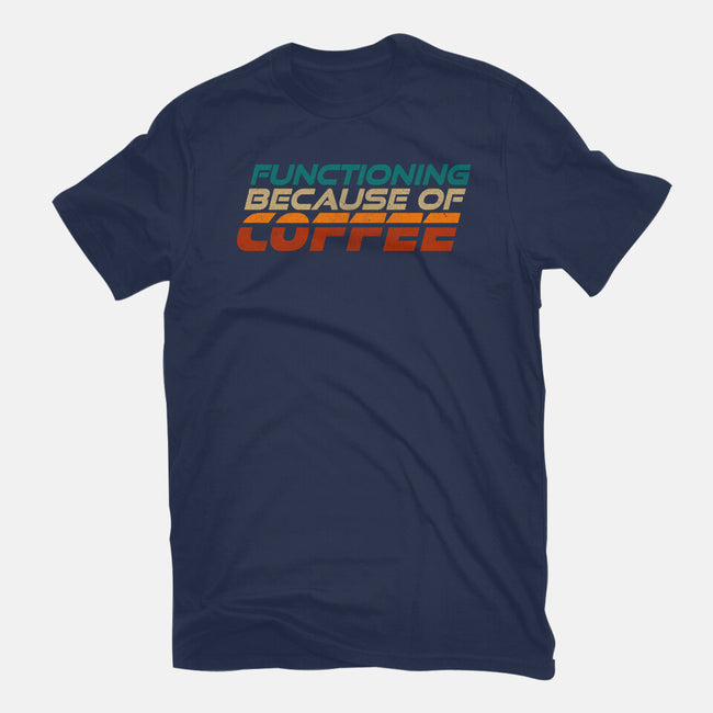 Functioning Because Of Coffee-Womens-Fitted-Tee-koalastudio