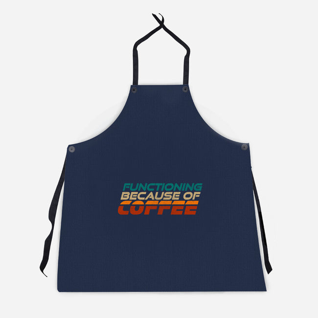 Functioning Because Of Coffee-Unisex-Kitchen-Apron-koalastudio