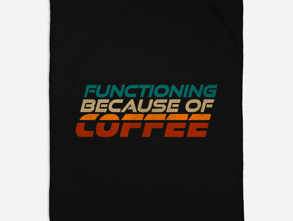 Functioning Because Of Coffee