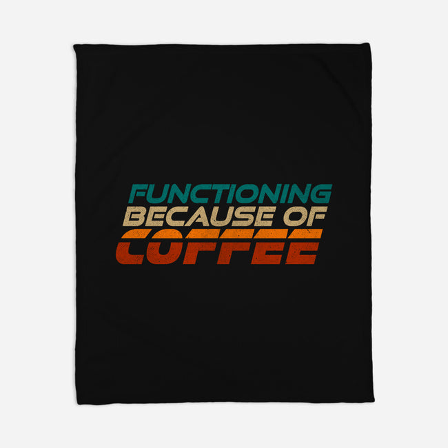 Functioning Because Of Coffee-None-Fleece-Blanket-koalastudio