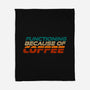 Functioning Because Of Coffee-None-Fleece-Blanket-koalastudio