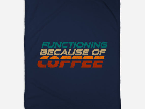 Functioning Because Of Coffee