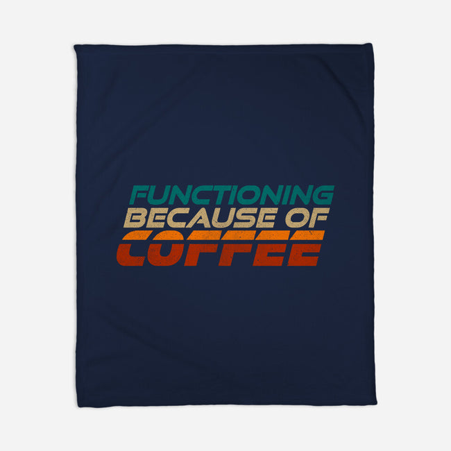 Functioning Because Of Coffee-None-Fleece-Blanket-koalastudio