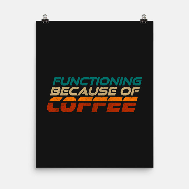 Functioning Because Of Coffee-None-Matte-Poster-koalastudio